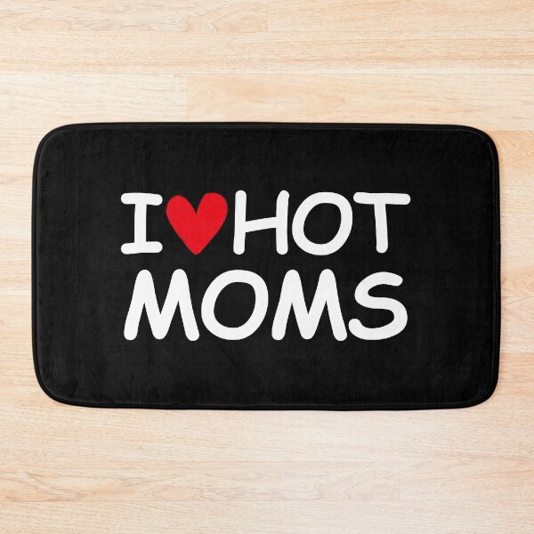 Item preview, I Love Hot Moms designed and sold by ExplodingDeer.