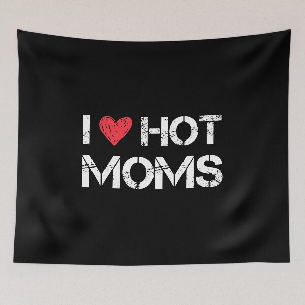 Item preview, I Love Hot Moms designed and sold by ExplodingDeer.