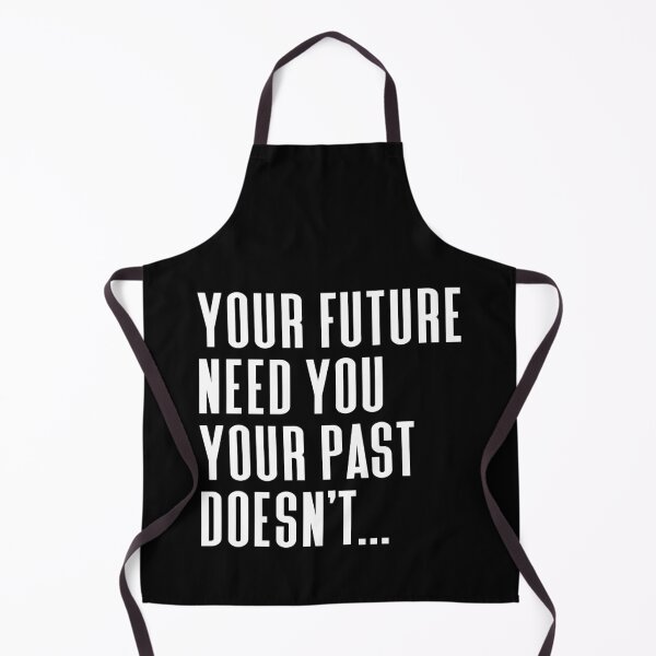 Item preview, Your Future Need You Your Past Doesn't Typography Life and Inspiration Quote in Normal Left Style - Funny designed and sold by Vasabi88.