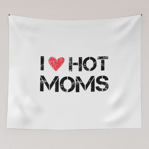 Item preview, I Love Hot Moms designed and sold by ExplodingDeer.