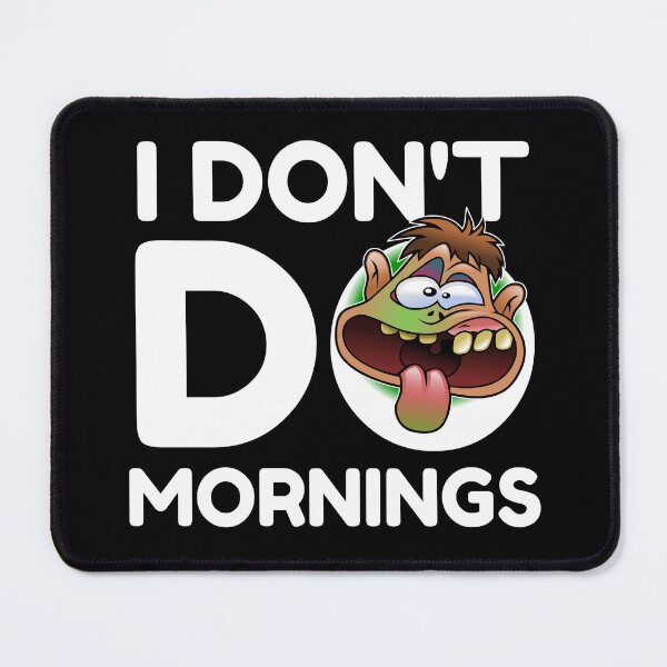 Item preview, I Don't Do Mornings First Coffee Creepy Face designed and sold by RGRamsey.