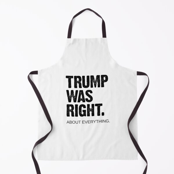 Item preview, Trump Was Right About Everything designed and sold by AwakeApparel.