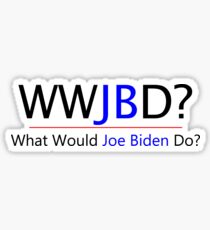 What Would Joe Biden Do? Sticker
