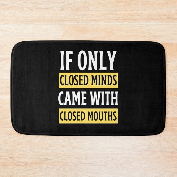 Item preview, If Only Closed Minds Came With Closed Mouths Funny Closed Mouths Freethinker designed and sold by chetan786.