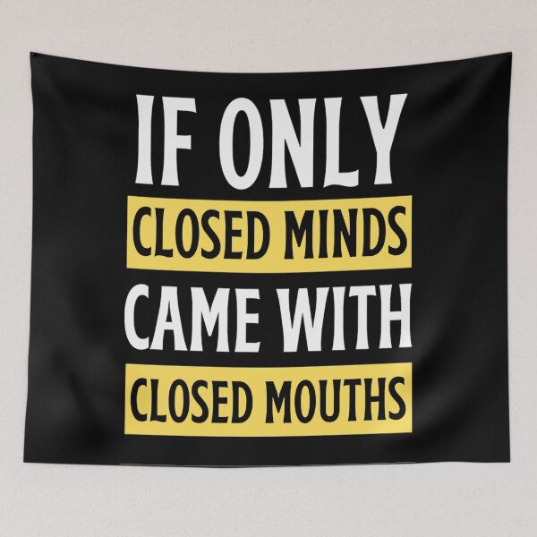 Item preview, If Only Closed Minds Came With Closed Mouths Funny Closed Mouths Freethinker designed and sold by chetan786.