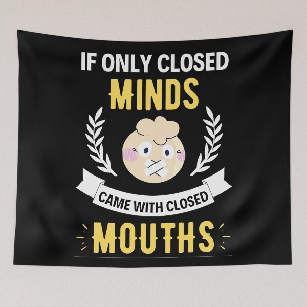 Item preview, If Only Closed Minds Came With Closed Mouths Funny Closed Mouths Freethinker designed and sold by chetan786.