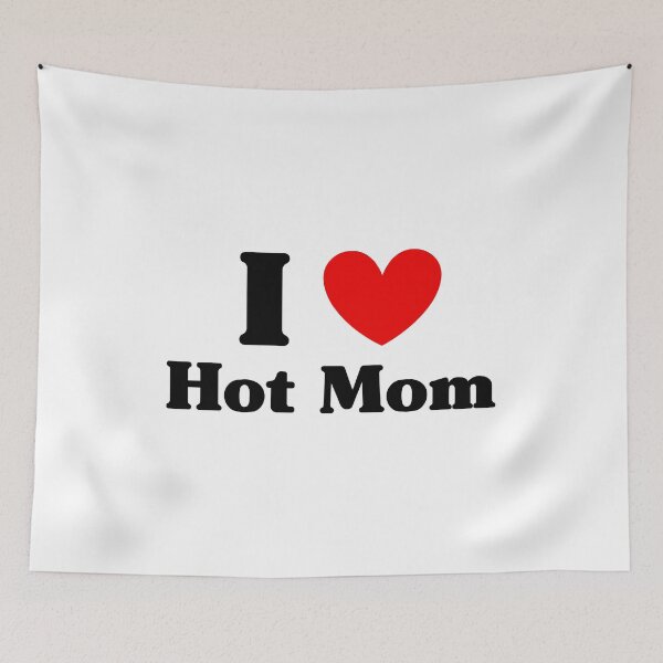 Item preview, I Love Hot Moms designed and sold by ExplodingDeer.