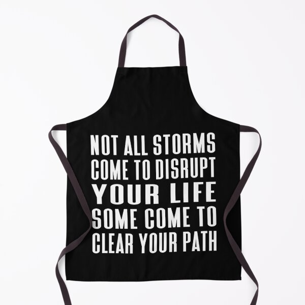 Item preview, Not All Storms Come To Disrupt Your Life Some Come To Clear Your Path Typography Life and Inspiration Quote in Normal Style - Funny designed and sold by Vasabi88.