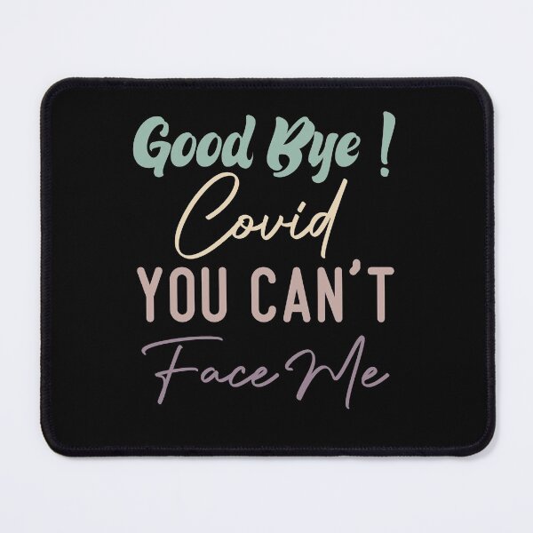 Item preview, Good Bye Covid You Can't Face Me designed and sold by medbdj.