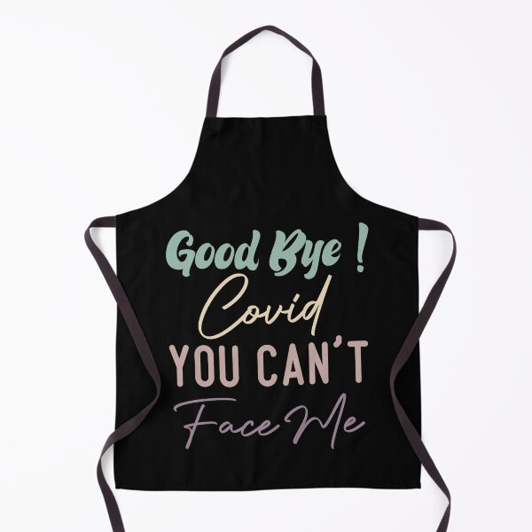 Item preview, Good Bye Covid You Can't Face Me designed and sold by medbdj.