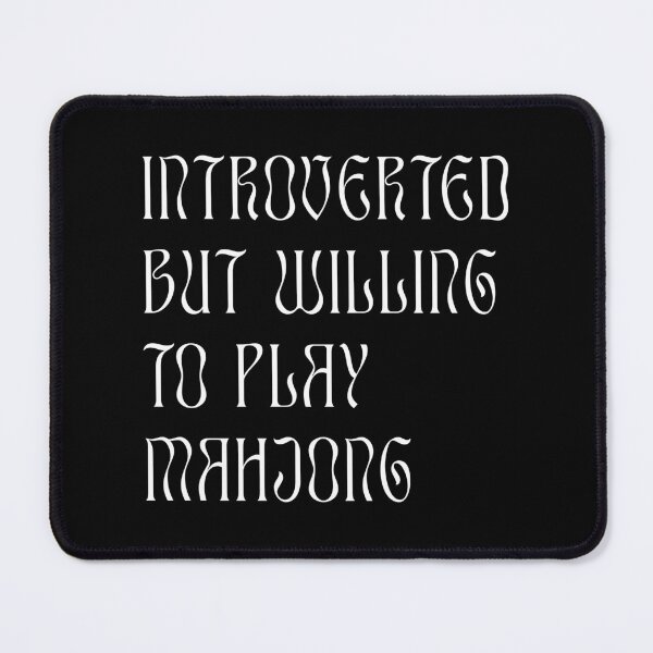Item preview, Introverted but Willing to Play Mahjong! For Introverts! designed and sold by teeworthy.