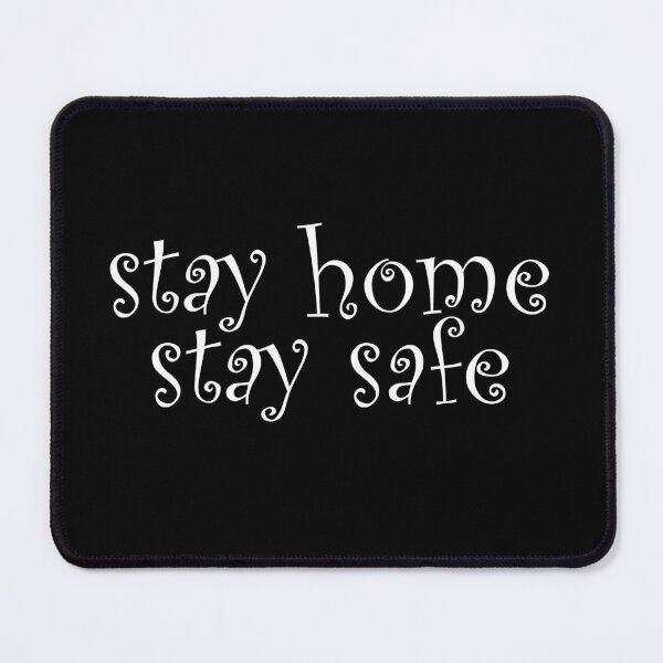 Item preview, Stay Home Stay Safe designed and sold by Fanbullos.