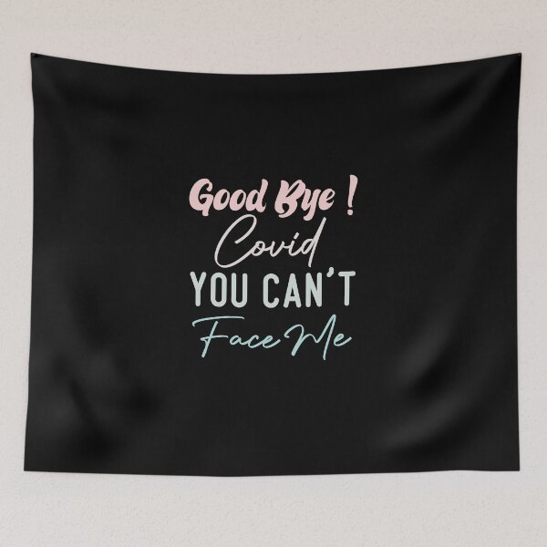 Item preview,  Good Bye Covid You Can't Face Me designed and sold by medbdj.