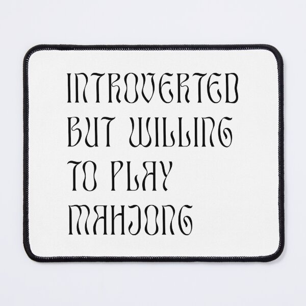 Item preview, Introverted but Willing to Play Mahjong! For Introverts! v2 designed and sold by teeworthy.