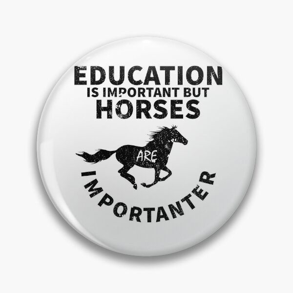 Item preview, Education is Important Horses Are Importanter designed and sold by Sky1I.
