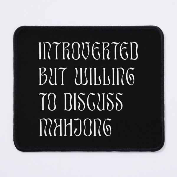 Item preview, Introverted but Willing to Discuss Mahjong! For Introverts! designed and sold by teeworthy.