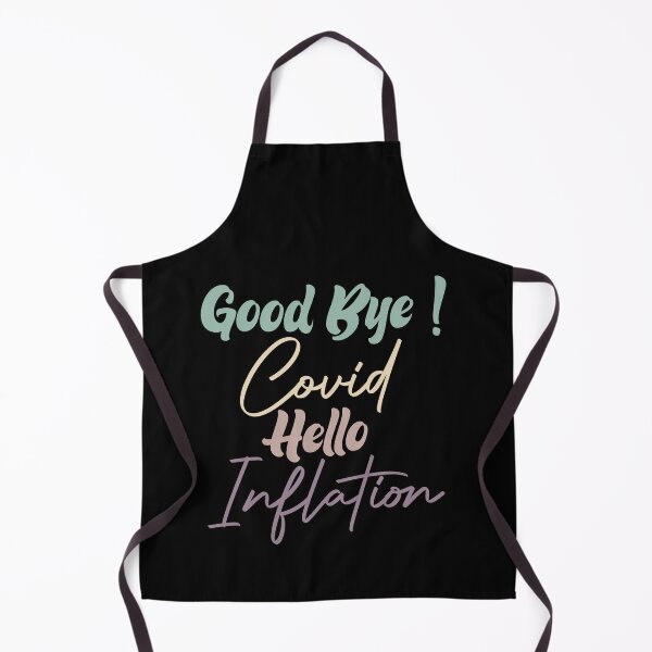 Item preview, Good Bye Covid Hello Inflation designed and sold by medbdj.