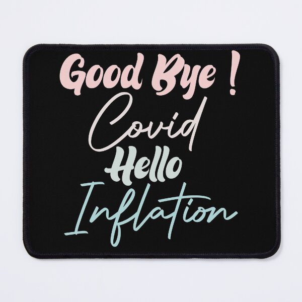 Item preview, Good Bye Covid Hello Inflation designed and sold by medbdj.