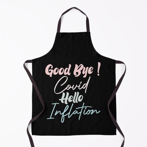 Item preview, Good Bye Covid Hello Inflation designed and sold by medbdj.