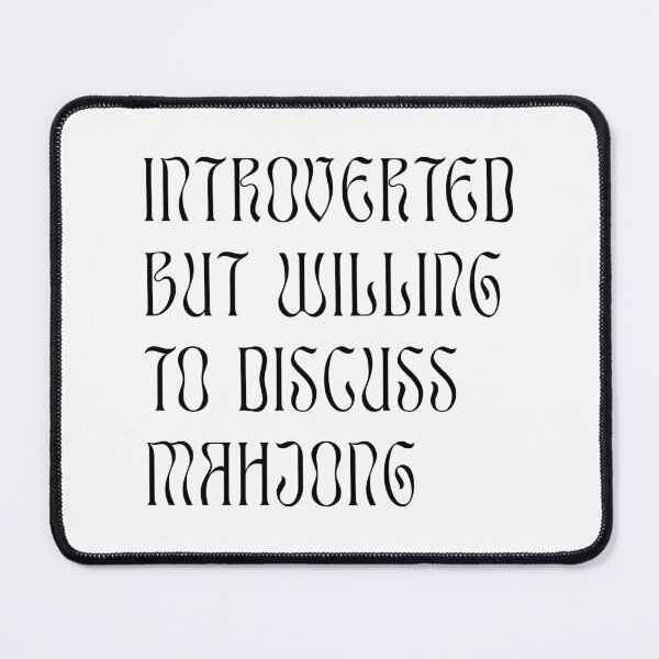 Item preview, Introverted but Willing to Discuss Mahjong! For Introverts! v2 designed and sold by teeworthy.