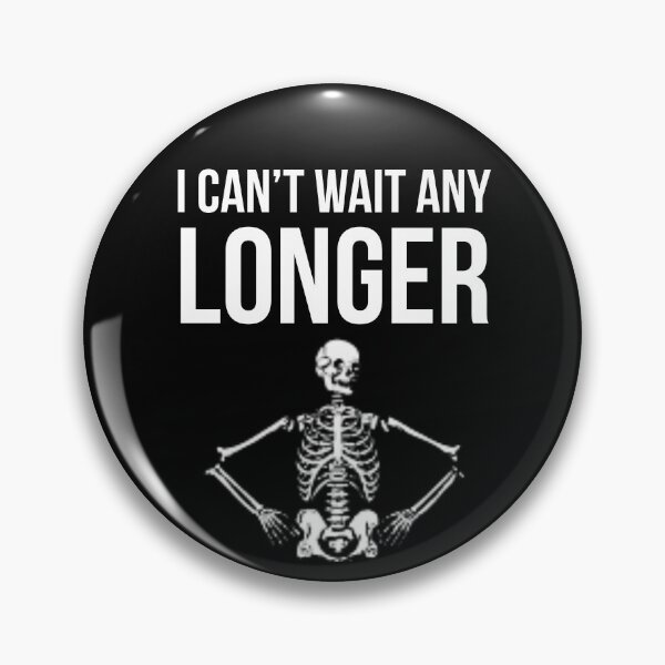 Item preview, Waiting Skeleton designed and sold by Slogans4u.