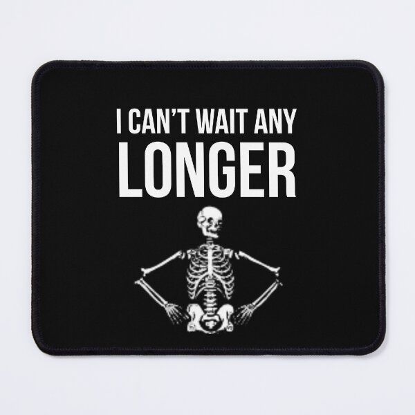 Item preview, Waiting Skeleton designed and sold by Slogans4u.