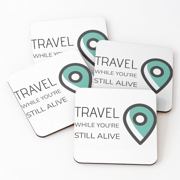 Item preview, TRAVEL WHILE YOU'RE STILL ALIVE designed and sold by djaber1998.