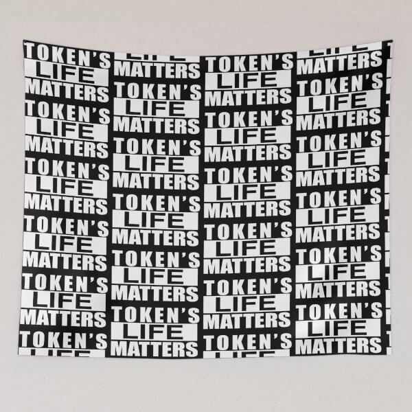 Item preview, TOKEN'S LIFE MATTERS designed and sold by Numnizzle.
