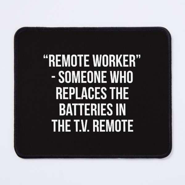 Item preview, Remote worker designed and sold by Slogans4u.