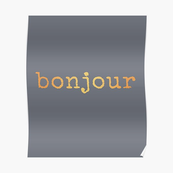 Bonjour Posters Redbubble