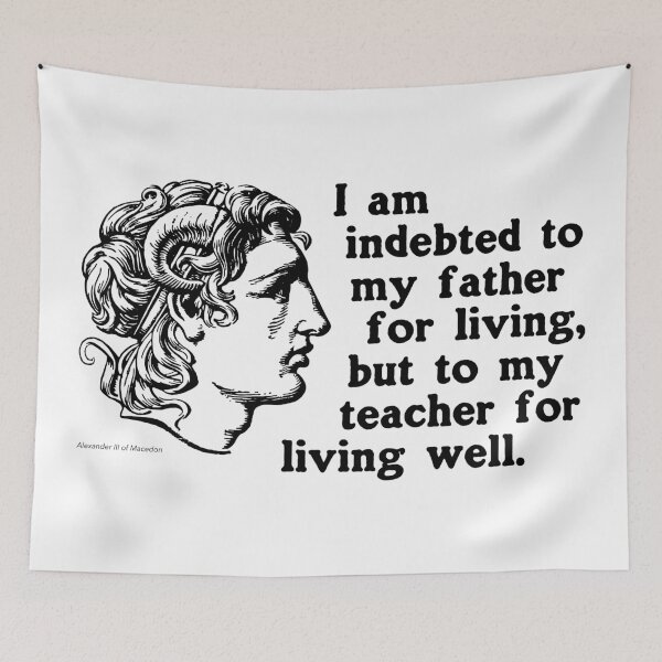 Item preview, Alexander the Great: Quote about debt to teacher designed and sold by Happy Puppy Print On Demand.