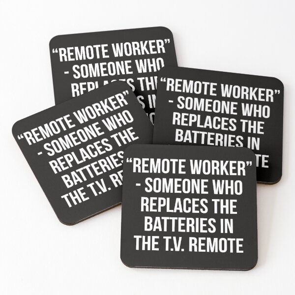 Item preview, Remote worker designed and sold by Slogans4u.
