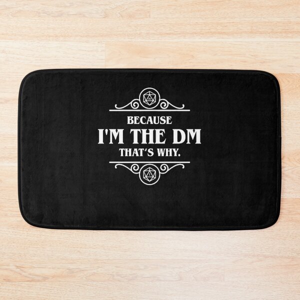 Item preview, Because i'm the DM That's Why Dungeo and Dragons designed and sold by MaiiShop.