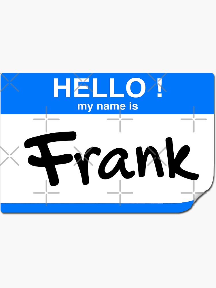 My name frank