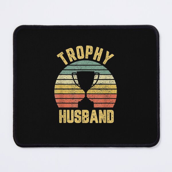Item preview, Trophy Husband Funny for Cool Father or Dad designed and sold by Sayfullahsel.