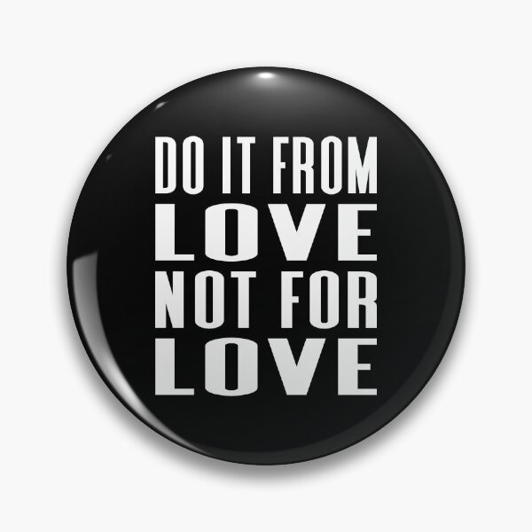 Item preview, Do It From Love Not For Love Typography Life and Inspiration Quote in Normal Style - Funny designed and sold by Vasabi88.