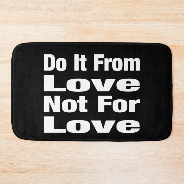 Item preview, Do It From Love Not For Love Typography Life and Inspiration Quote in General Style - Funny designed and sold by Vasabi88.