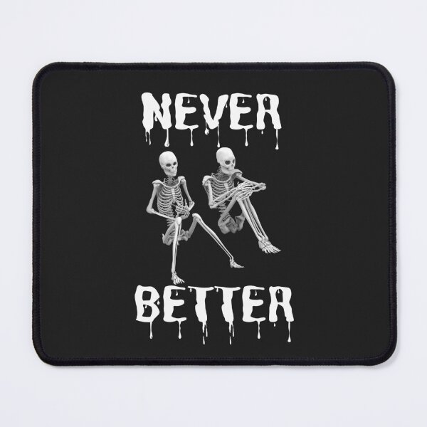 Item preview, Never Better Skeleton designed and sold by MohitJain1109.
