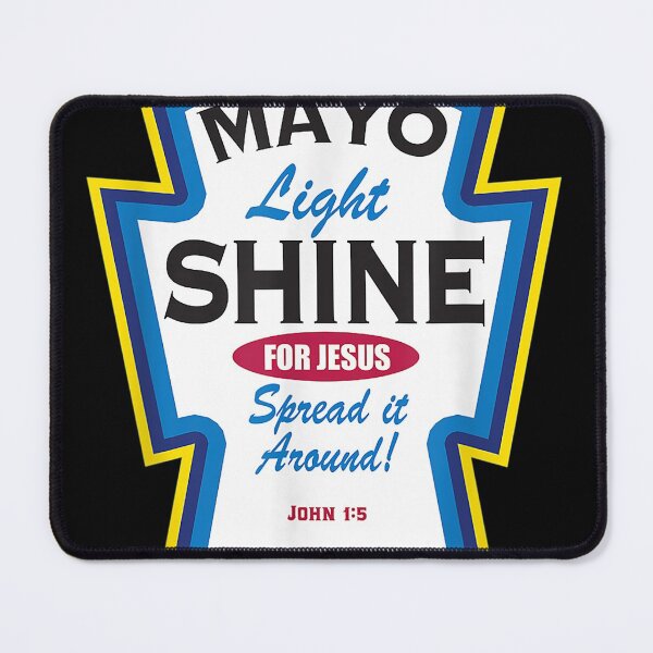 Item preview, Mayo Light Shine Funny Christian Parody designed and sold by SemajshiMaah.