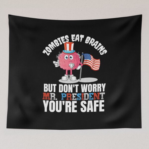 Item preview, Zombies Eat Brains, but dont worry Mr President - youre safe! Funny Anti Joe Biden design! designed and sold by HROC.
