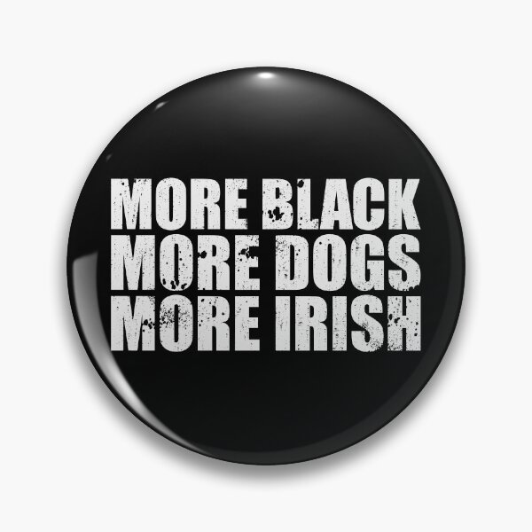 Item preview, More Blacks More Dogs More Irish designed and sold by ferdaousseshop.
