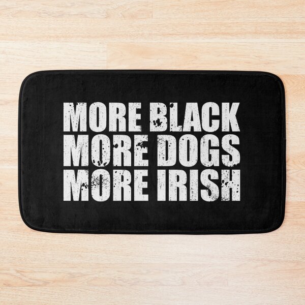 Item preview, More Blacks More Dogs More Irish designed and sold by ferdaousseshop.