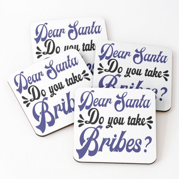 Item preview, Dear Santa do you take bribes designed and sold by Perfectpict.