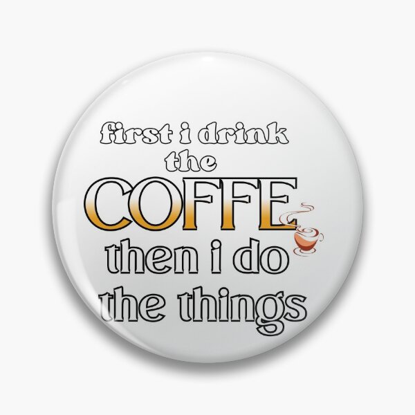 Item preview, first i drink th coffe then i do the thing coffe lovers coffe time  designed and sold by Havic  Tees.