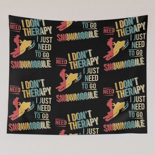 Item preview, I dont need therapy i just need to go  Snowmobile vintage designed and sold by NgocLanDesign.
