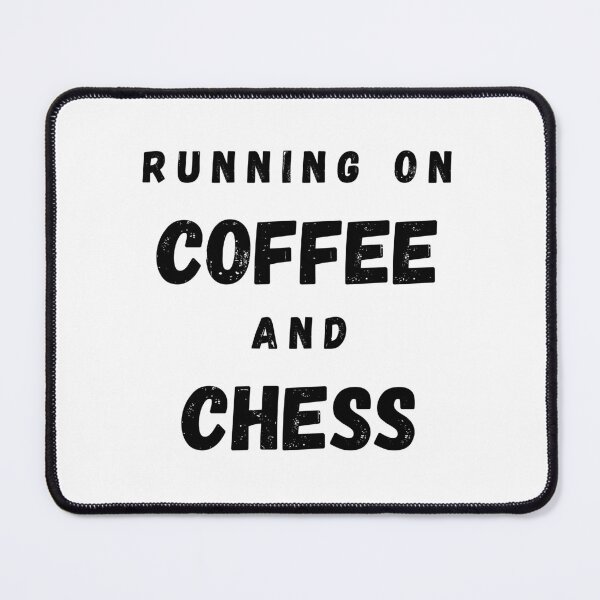 Item preview, Running On Coffee And Chess Funny Saying designed and sold by LuckyKermit.