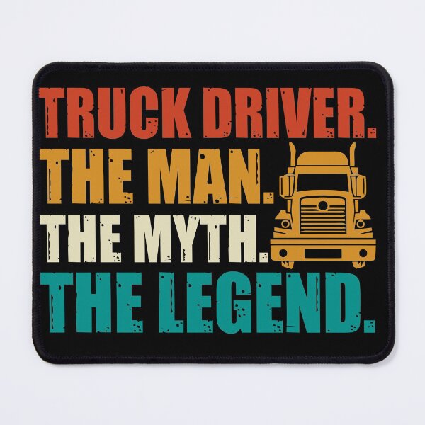 Item preview, Truck driver the man the myth the legend designed and sold by pnkpopcorn.