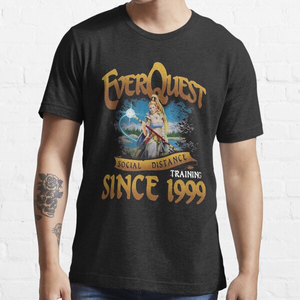 Everquest social distance training since 1999 Essential T-Shirt