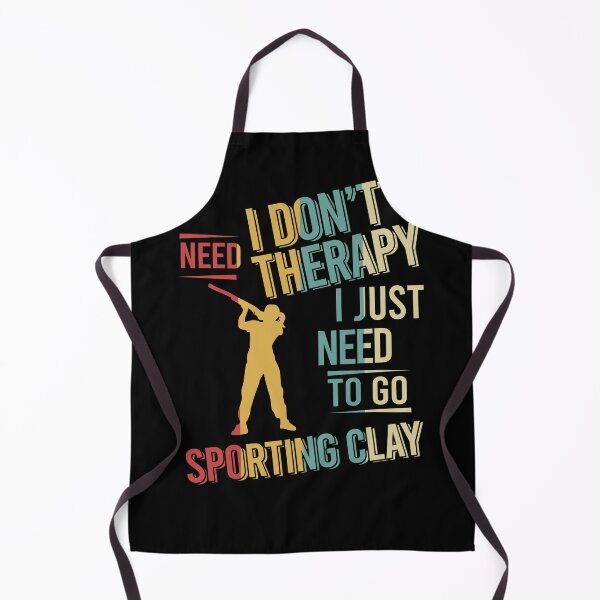Item preview, I dont need therapy i just need to go Sporting clay vintage designed and sold by NgocLanDesign.
