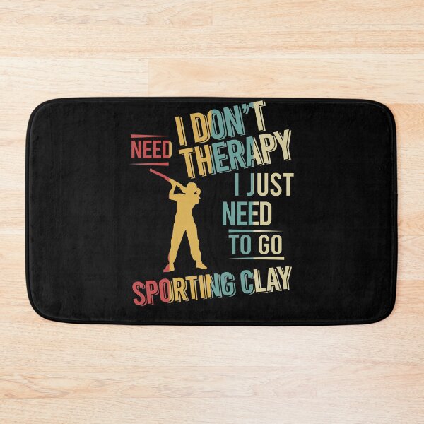 Item preview, I dont need therapy i just need to go Sporting clay vintage designed and sold by NgocLanDesign.